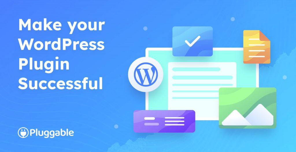 How to make a WordPress plugin successful (10 Special tips)