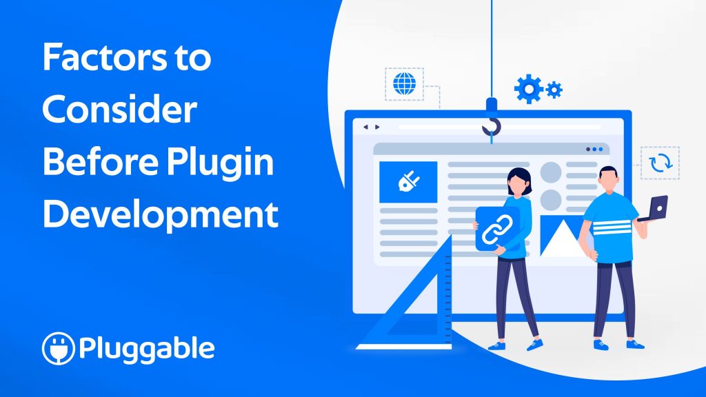 Factors to consider before plugin development